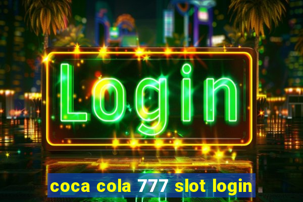 coca cola 777 slot login